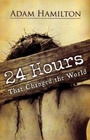 Cover: 24 Hours That Changed the World, Expanded Paperback Edition - Abingdon Press