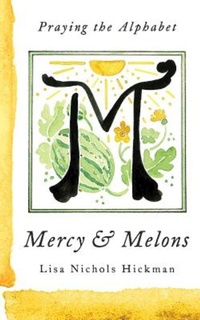 Abbildung von: Mercy & Melons - Abingdon Press