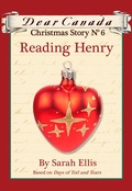 Cover: Dear Canada Christmas Story No. 6: Reading Henry - Scholastic Canada