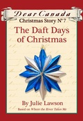 Cover: Dear Canada Christmas Story No. 7: The Daft Days of Christmas - Scholastic Canada