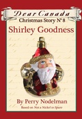 Cover: Dear Canada Christmas Story No. 8: Shirley Goodness - Scholastic Canada
