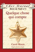 Cover: Cher Journal : Recit de Noel : N(deg) 3 - Quelque chose qui compte - Editions Scholastic