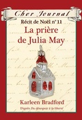 Cover: Cher Journal : Recit de Noel : N(deg) 11 - La priere de Julia May - Editions Scholastic