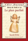 Cover: Cher Journal : Recit de Noel : N(deg) 12 - Le plan parfait - Editions Scholastic