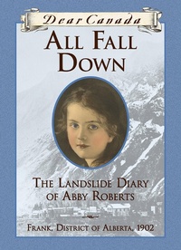 Enlarge image Cover: Dear Canada: All Fall Down - Scholastic Canada