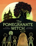 Cover: The Pomegranate Witch - Chronicle Books LLC