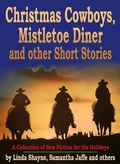 Cover: Christmas Cowboys, Mistletoe Diner and other Short Stories: A Collection of New Fiction for the Holidays - rememberpoint