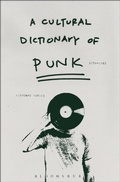 Cover: A Cultural Dictionary of Punk - Bloomsbury Continuum