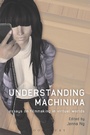 Cover: Understanding Machinima - Bloomsbury Academic USA