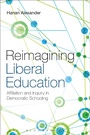 Cover: Reimagining Liberal Education - Bloomsbury Academic USA
