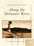 Cover: Along the Delaware River - Arcadia Publishing
