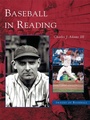 Cover: Baseball in Reading - Arcadia Publishing (SC)