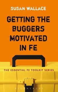 Enlarge image Cover: Getting the Buggers Motivated in FE - Bloomsbury Continuum
