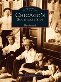 Cover: Chicago's Southeast Side Revisited - Arcadia Publishing