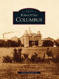 Cover: Forgotten Columbus - Arcadia Publishing