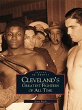Cover: Cleveland's Greatest Fighters of All Time - Arcadia Publishing