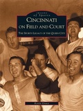 Cover: Cincinnati on Field and Court - Arcadia Publishing