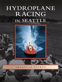 Enlarge image Cover: Hydroplane Racing in Seattle - Arcadia Publishing