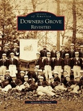 Cover: Downers Grove Revisited - Arcadia Publishing