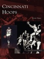 Cover: Cincinnati Hoops - Arcadia Publishing