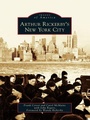 Cover: Arthur Rickerby's New York City - Arcadia Publishing (SC)