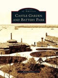 Cover: Castle Garden and Battery Park - Arcadia Publishing