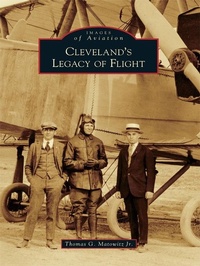 Enlarge image Cover: Cleveland's Legacy of Flight - Arcadia Publishing (SC)
