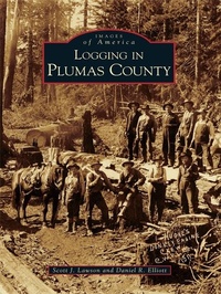 Abbildung von: Logging in Plumas County - Arcadia Publishing