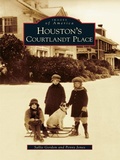 Cover: Houston's Courtlandt Place - Arcadia Publishing