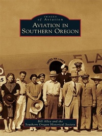 Abbildung von: Aviation in Southern Oregon - Arcadia Publishing (SC)