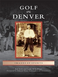 Abbildung von: Golf in Denver - Arcadia Publishing (SC)