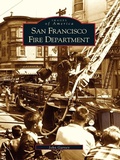 Cover: San Francisco Fire Department - Arcadia Publishing