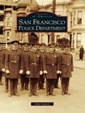 Cover: San Francisco Police Department - Arcadia Publishing