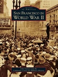 Cover: San Francisco in World War II - Arcadia Publishing