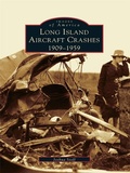 Cover: Long Island Aircraft Crashes - Arcadia Publishing