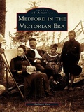 Cover: Medford in the Victorian Era - Arcadia Publishing