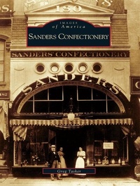 Abbildung von: Sanders Confectionery - Arcadia Publishing