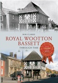 Cover: Royal Wootton Bassett Through Time - Amberley Publishing