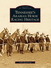 Abbildung von: Tennessee's Arabian Horse Racing Heritage - Arcadia Publishing