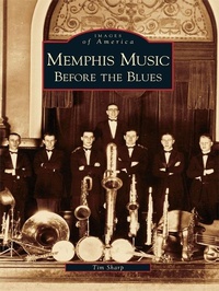 Enlarge image Cover: Memphis Music - Arcadia Publishing