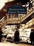 Cover: Manhattan Street Scenes - Arcadia Publishing