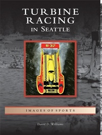 Enlarge image Cover: Turbine Racing in Seattle - Arcadia Publishing