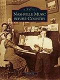 Cover: Nashville Music before Country - Arcadia Publishing
