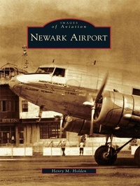 Abbildung von: Newark Airport - Arcadia Publishing