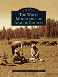 Cover: White Mountains of Apache County - Arcadia Publishing