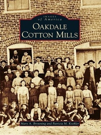 Abbildung von: Oakdale Cotton Mills - Arcadia Publishing