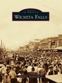 Cover: Wichita Falls - Arcadia Publishing