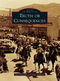Cover: Truth or Consequences - Arcadia Publishing
