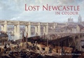 Cover: Lost Newcastle in Colour - Amberley Publishing