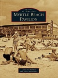 Cover: Myrtle Beach Pavilion - Arcadia Publishing
